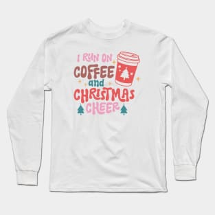 I Run On Coffee And Christmas Cheer Long Sleeve T-Shirt
